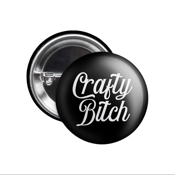 5/$15 Crafty Bitch Button Pin Black - Picture 3 of 3